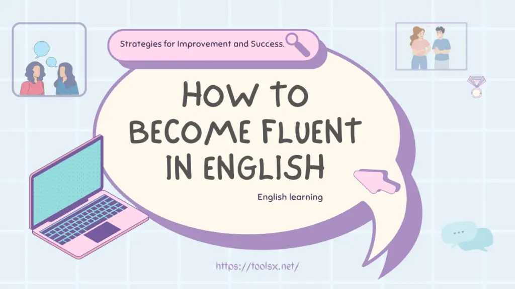 How to Become Fluent in English