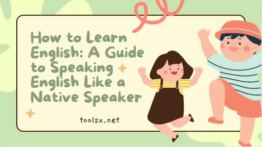 Image depicting a guidebook titled 'How to Learn English: A Guide to Speaking English Like a Native Speaker', featuring strategies and tips for language acquisition.