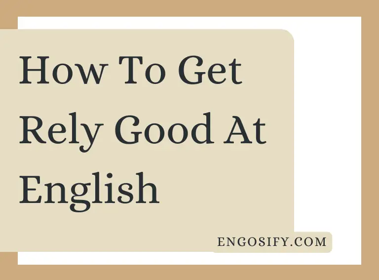 how to get really good at English